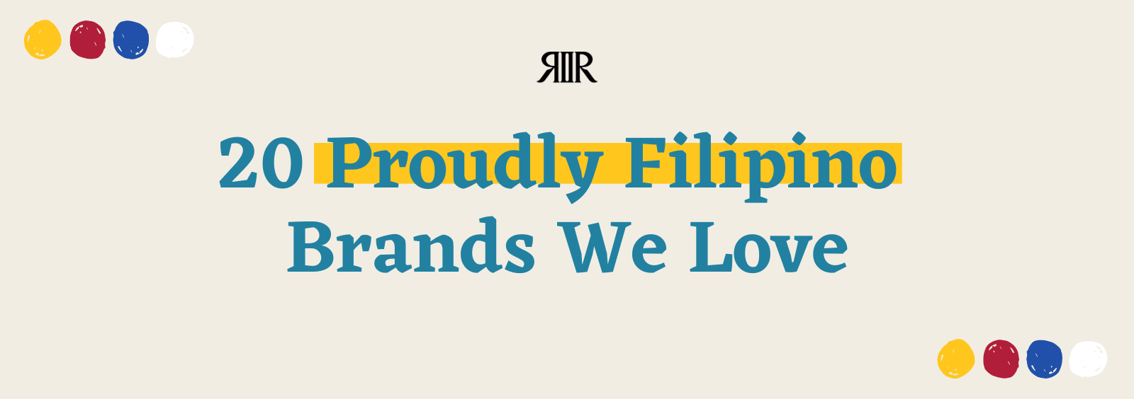 20 Proudly Filipino Brands We Love