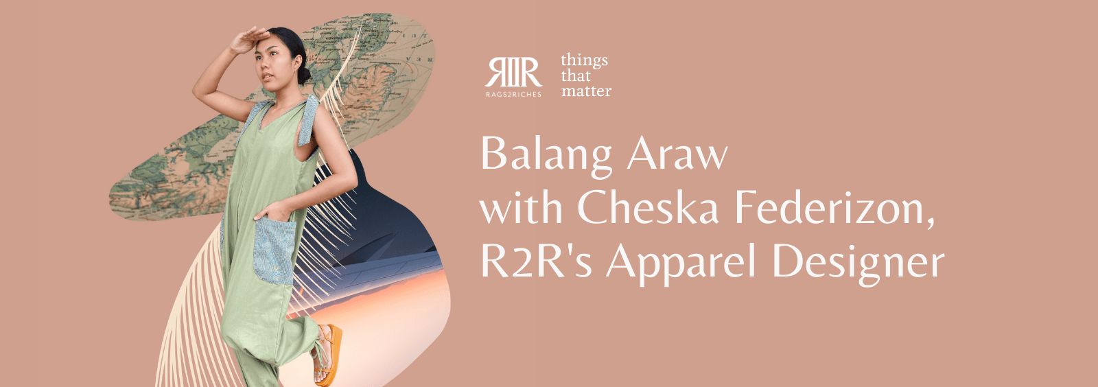 Balang Araw with Cheska Federizon, R2R's Apparel Designer