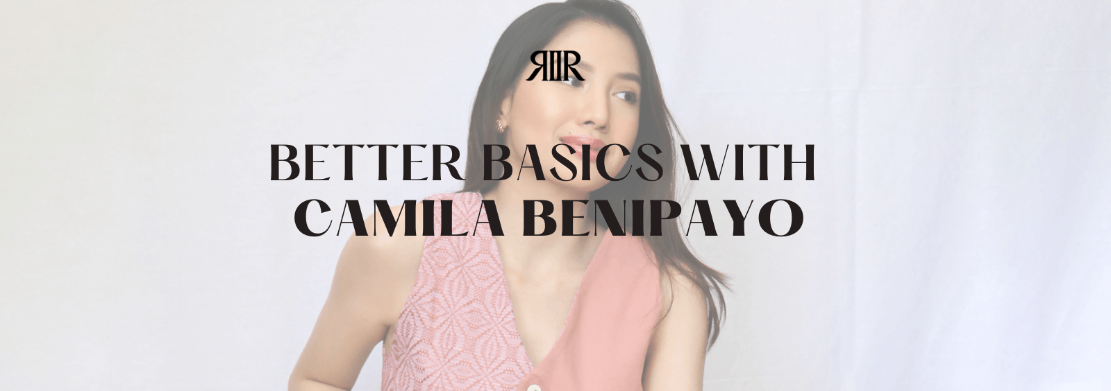 Better Basics Camila Benipayo