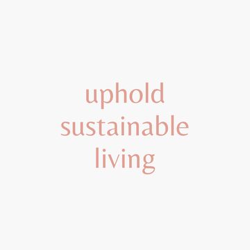 Upholds Sustainable Living